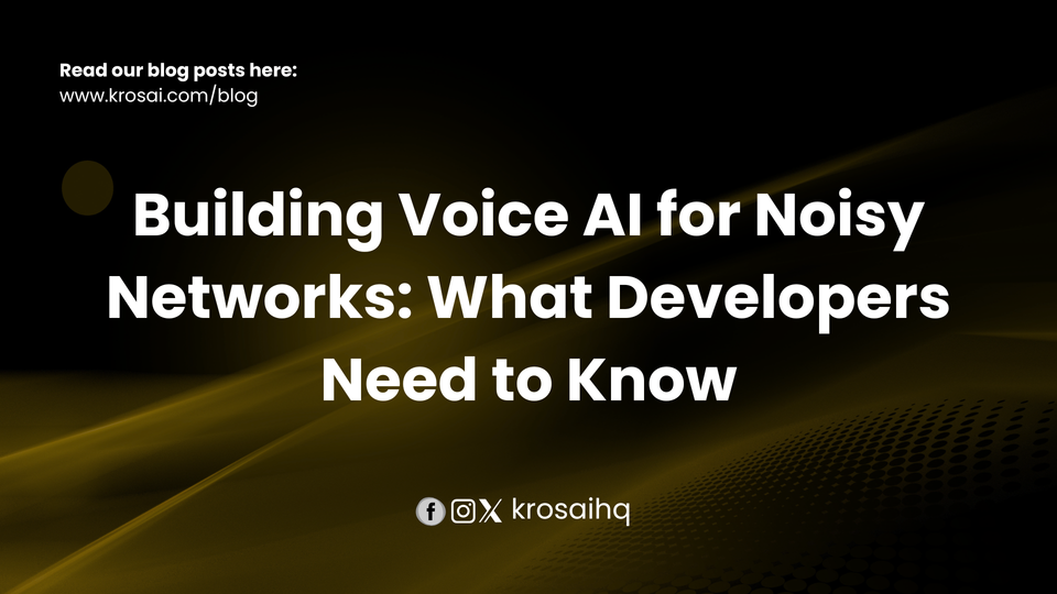 Building Voice AI for Noisy Networks: What Developers Need to Know